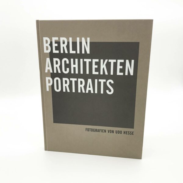 Titel: Berlin, Architekten, Portraits, Fotografien von Udo Hesse